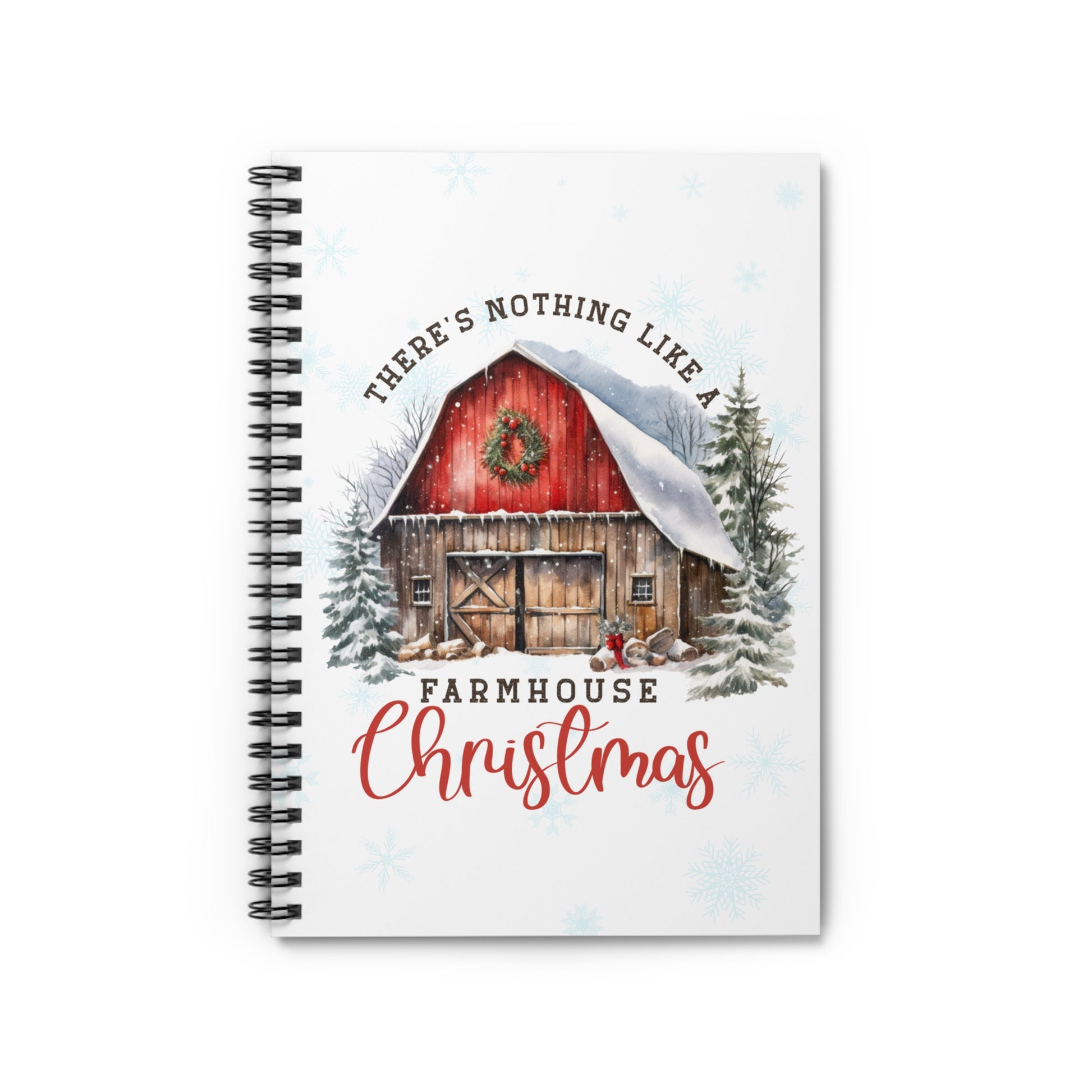 Spiral Notebook Farmhouse Christmas Front Cover of Barn and text There's Nothing Like A Farmhouse Christmas